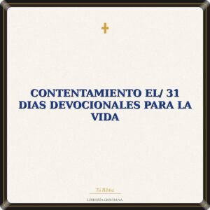 Contentamiento El/ 31 Dias Devocionales Para La Vida