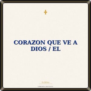 Corazon Que Ve A Dios / El