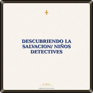 Descubriendo la Salvacion/ Niños Detectives