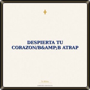 Despierta Tu Corazon/B&B Atrap