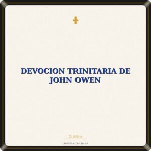 Devocion Trinitaria de John Owen