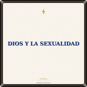 Dios Y La Sexualidad