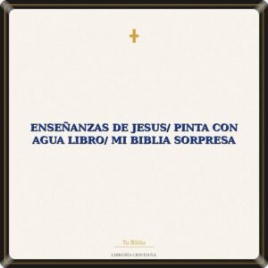 Enseñanzas De Jesus/ Pinta con Agua Libro/ Mi Biblia Sorpresa