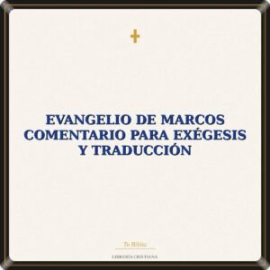 Evangelio De Marcos Comentario Para Exégesis Y Traducción