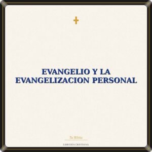 Evangelio Y La Evangelizacion Personal