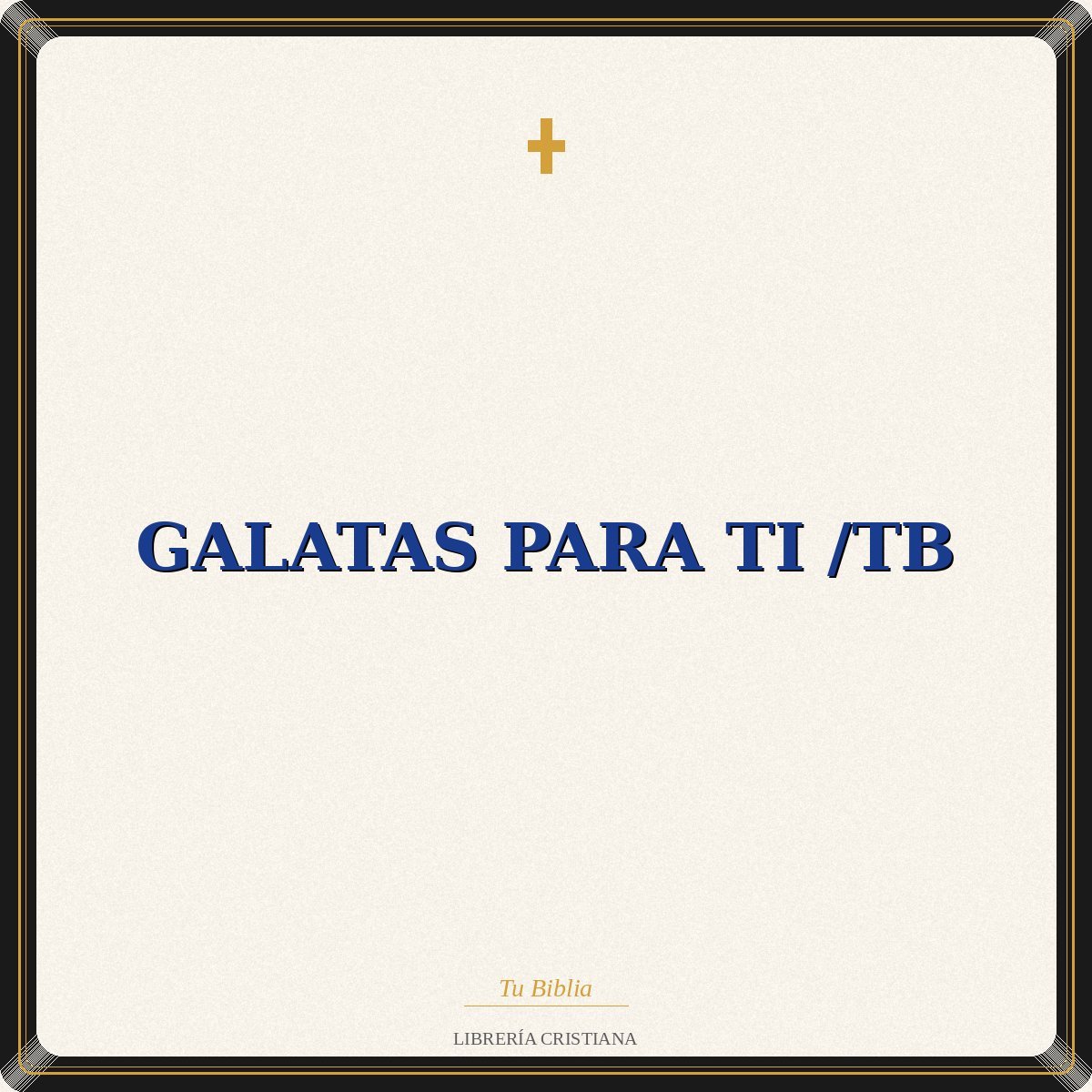 Galatas Para Ti /TB 1 Galatas Para Ti /TB