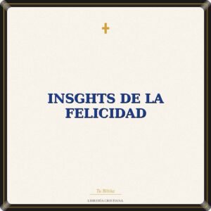 INSGHTS DE LA FELICIDAD