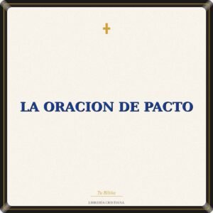 LA ORACION DE PACTO