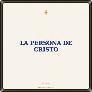 La Persona De Cristo
