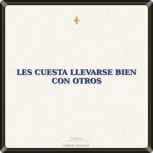 LES CUESTA LLEVARSE BIEN CON OTROS