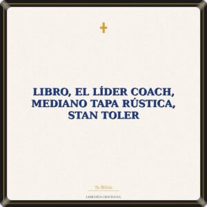Libro, El Líder Coach, Mediano Tapa Rústica, Stan Toler