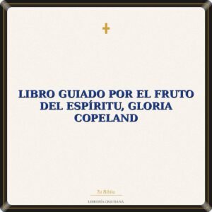 Libro Guiado Por El Fruto Del Espíritu, Gloria Copeland