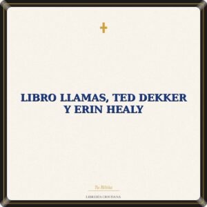 Libro Llamas, Ted Dekker Y Erin Healy