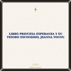 Libro Princesa Esperanza Y Su Tesoro Escondido, Jeanna Young