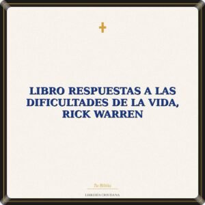Libro Respuestas A Las Dificultades De La Vida, Rick Warren