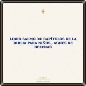 Libro Salmo 34: Capítulos De La Biblia Para Niños , Agnes De Bezenac