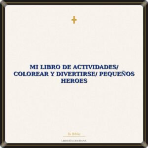 Mi Libro De Actividades/ Colorear Y Divertirse/ Pequeños Heroes