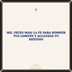 Mil Veces Mas/ La Fe Para Romper Tus Limites Y Alcanzae Tu Destino