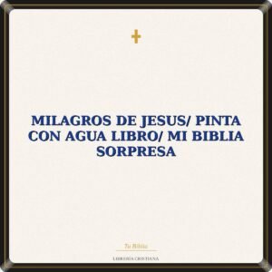 Milagros De Jesus/ Pinta con Agua Libro/ Mi Biblia Sorpresa