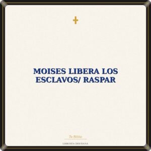Moises Libera Los Esclavos/ Raspar