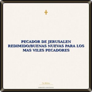 Pecador De Jerusalen Redimido/Buenas Nuevas Para Los Mas Viles Pecadores