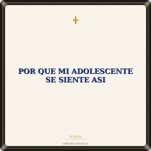 Por Que Mi Adolescente Se Siente Asi