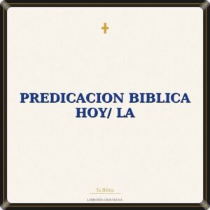 Predicacion Biblica Hoy/ La