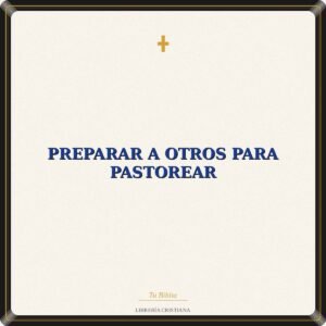Preparar A Otros Para Pastorear