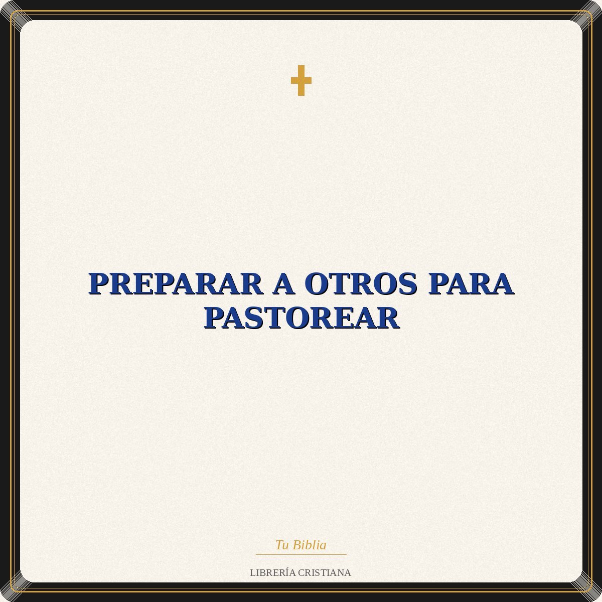 Preparar A Otros Para Pastorear 1 Preparar A Otros Para Pastorear