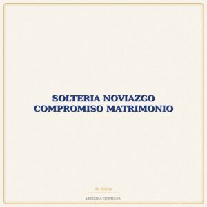 Libro Soltería. Noviazgo. Compromiso. Matrimonio - Ben Stuart