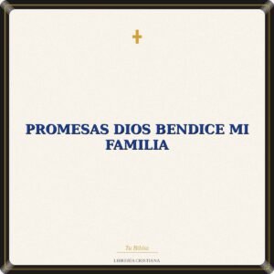 Promesas Dios Bendice Mi Familia