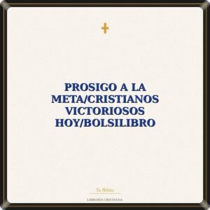 Prosigo A La Meta/Cristianos Victoriosos Hoy/Bolsilibro