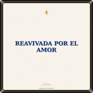 Reavivada Por El Amor