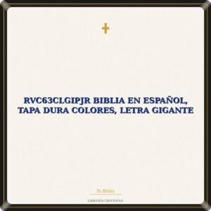 RVC63CLGIPJR BIBLIA EN ESPAÑOL, TAPA DURA COLORES, LETRA GIGANTE