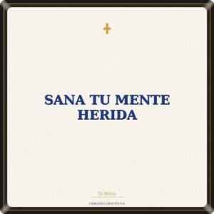 Sana Tu Mente Herida