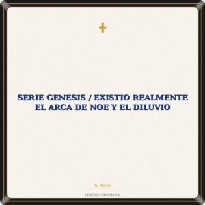 Serie Genesis / Existio Realmente El Arca De Noe Y El Diluvio
