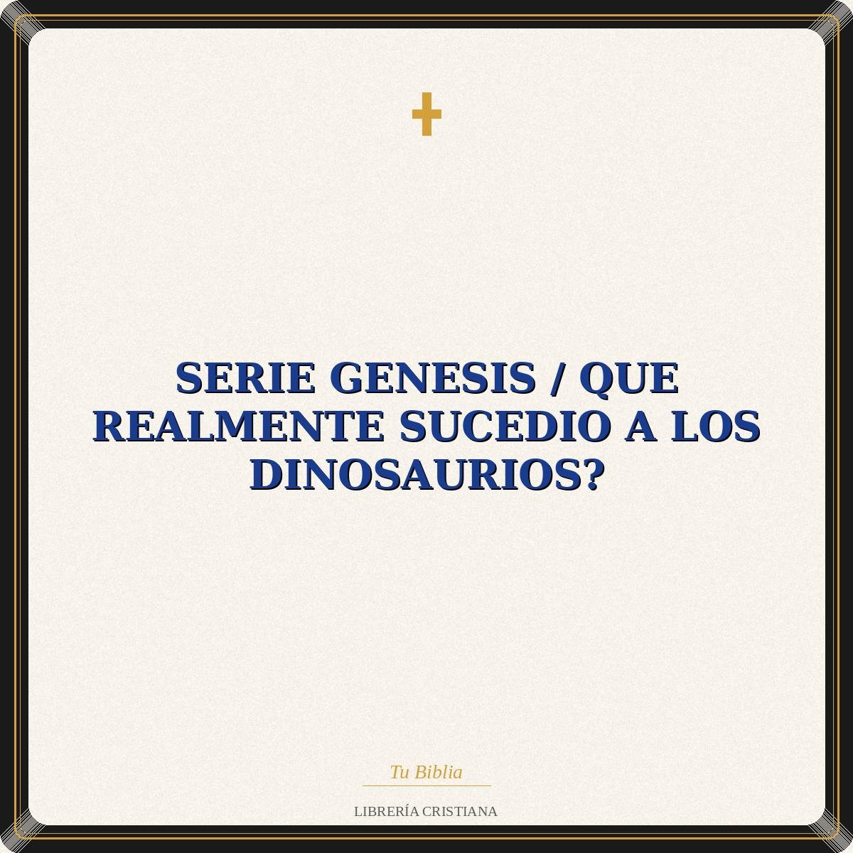 Serie Genesis / Que Realmente Sucedio A Los Dinosaurios? 1 Serie Genesis / Que Realmente Sucedio A Los Dinosaurios?
