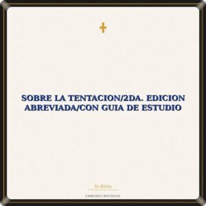 Sobre La Tentacion/2da. Edicion Abreviada/Con Guia De Estudio
