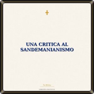 Una Critica Al Sandemanianismo