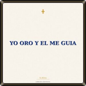 Yo Oro Y El Me Guia