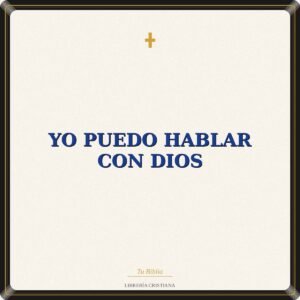 YO PUEDO HABLAR CON DIOS