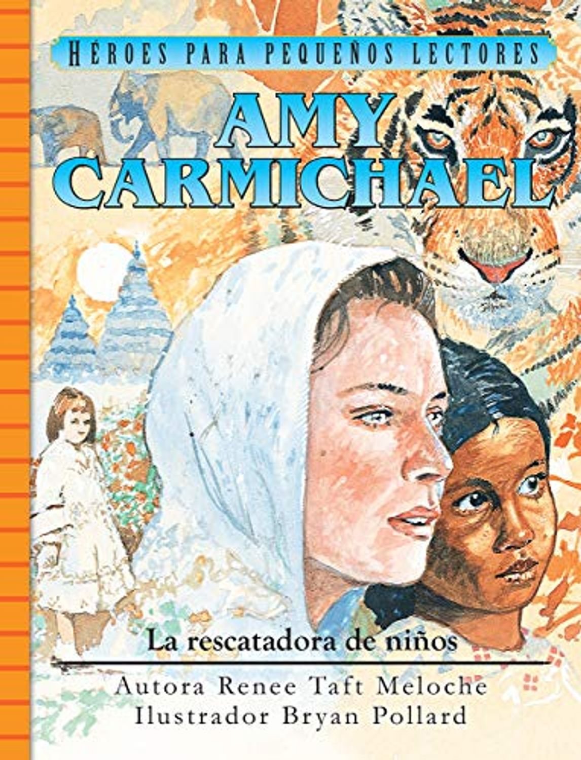Amy Carmichael /La Rescatadora De Niños/ Heroes Para Pequeños Lectores 1 Amy Carmichael /La Rescatadora De Niños/ Heroes Para Pequeños Lectores