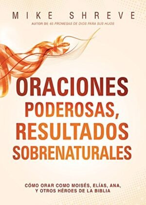 Oraciones Poderosas Resultados Sobrenaturales