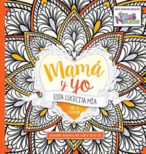 Libro Mamá Y Yo, Esta Lucecita Mía, Libro Para Colorear