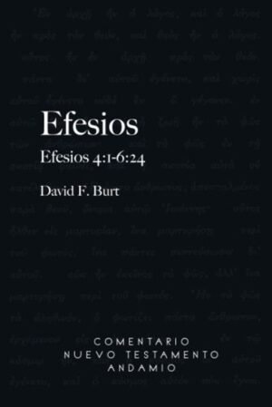 Comentario Nuevo Testamento Andamio/Efesios Tomo II/4:1-6:24