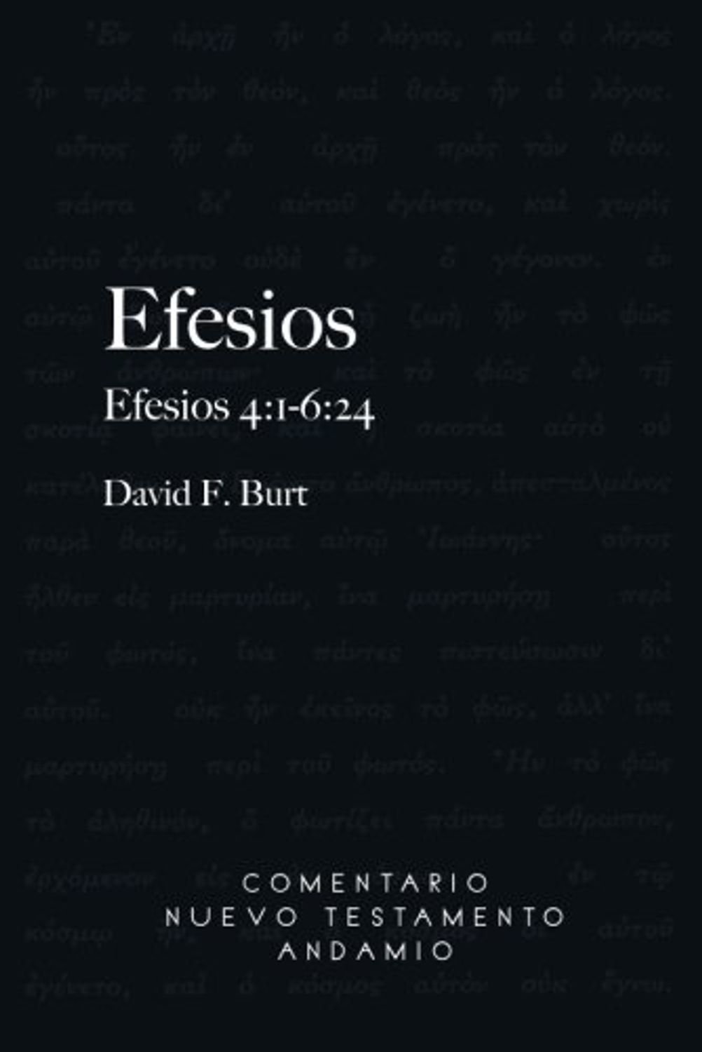 Comentario Nuevo Testamento Andamio/Efesios Tomo II/4:1-6:24 1 Comentario Nuevo Testamento Andamio/Efesios Tomo II/4:1-6:24