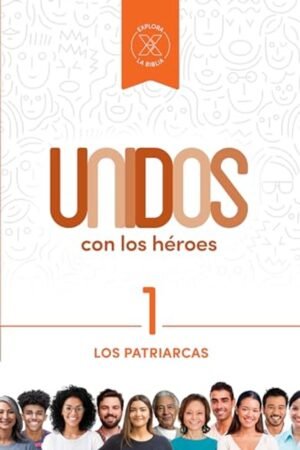 Patriarcas/ Los – Vol 1 / Serie Unidos Con Los Héroes