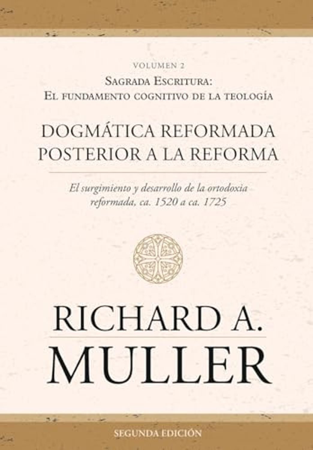 Dogmatica Reformada Posterior A La Reforma vol 2 Prolegomenos A La Toelogi 1 Dogmatica Reformada Posterior A La Reforma vol 2 Prolegomenos A La Toelogi