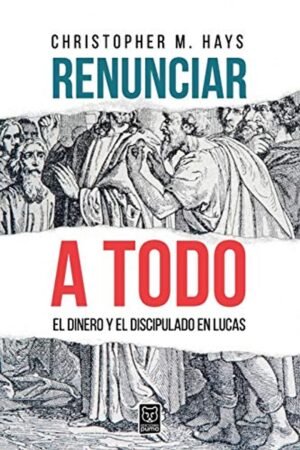 Renuncia A Todo/El Dinero Y El Discipulado En Lucas