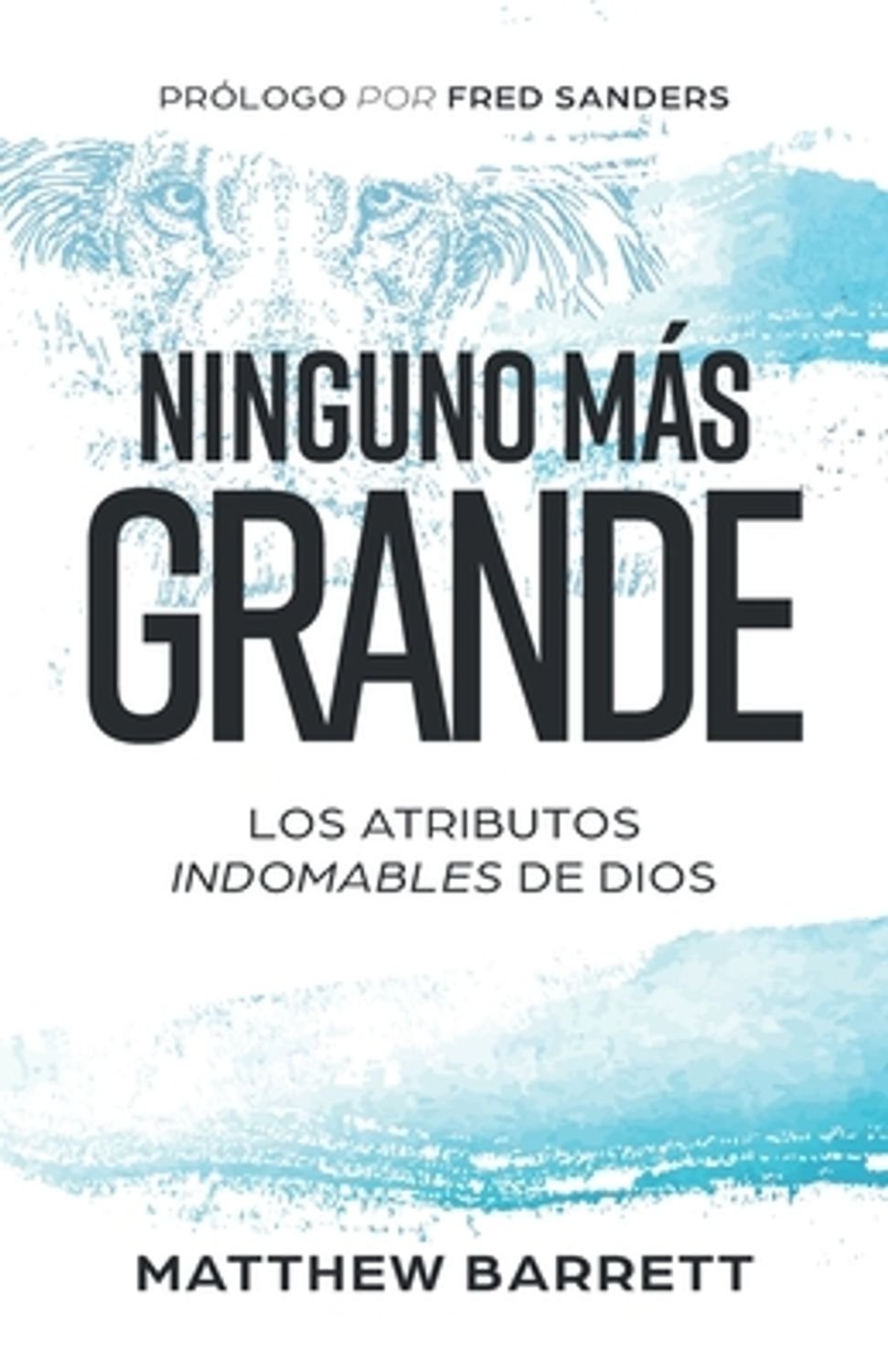 Ninguno Mas Grande/ Los Atributos Indomables De Dios 1 Ninguno Mas Grande/ Los Atributos Indomables De Dios